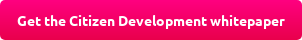 Get the Citizen Development whitepaper